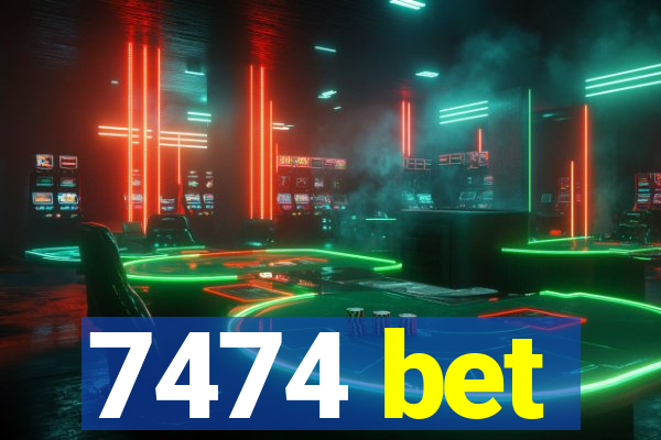 7474 bet
